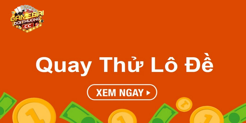 Khái niệm quay thử lô đề